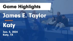 James E. Taylor  vs Katy  Game Highlights - Jan. 5, 2024