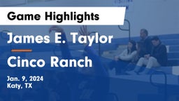 James E. Taylor  vs Cinco Ranch  Game Highlights - Jan. 9, 2024
