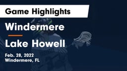 Windermere  vs Lake Howell  Game Highlights - Feb. 28, 2022
