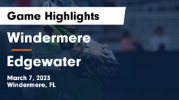 Windermere  vs Edgewater  Game Highlights - March 7, 2023