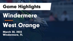 Windermere  vs West Orange  Game Highlights - March 30, 2023
