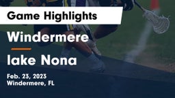 Windermere  vs lake Nona Game Highlights - Feb. 23, 2023
