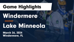 Windermere  vs Lake Minneola  Game Highlights - March 26, 2024
