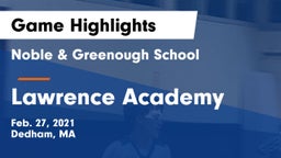 Noble & Greenough School vs Lawrence Academy  Game Highlights - Feb. 27, 2021
