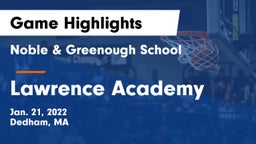 Noble & Greenough School vs Lawrence Academy  Game Highlights - Jan. 21, 2022