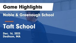 Noble & Greenough School vs Taft School Game Highlights - Dec. 16, 2023