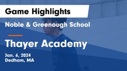 Noble & Greenough School vs Thayer Academy  Game Highlights - Jan. 6, 2024