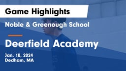 Noble & Greenough School vs Deerfield Academy Game Highlights - Jan. 10, 2024
