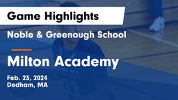Noble & Greenough School vs Milton Academy Game Highlights - Feb. 23, 2024