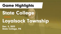 State College  vs Loyalsock Township  Game Highlights - Dec. 5, 2023