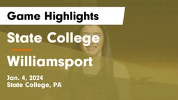 State College  vs Williamsport  Game Highlights - Jan. 4, 2024