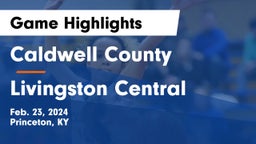 Caldwell County  vs Livingston Central  Game Highlights - Feb. 23, 2024