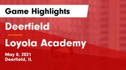 Deerfield  vs Loyola Academy  Game Highlights - May 8, 2021