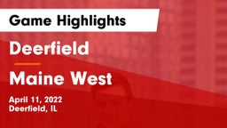Deerfield  vs Maine West  Game Highlights - April 11, 2022