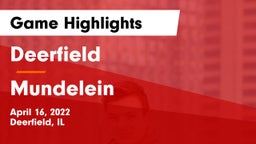Deerfield  vs Mundelein  Game Highlights - April 16, 2022