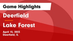 Deerfield  vs Lake Forest  Game Highlights - April 15, 2023