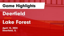 Deerfield  vs Lake Forest  Game Highlights - April 15, 2024