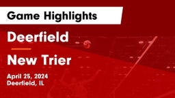 Deerfield  vs New Trier  Game Highlights - April 25, 2024