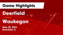 Deerfield  vs Waukegan  Game Highlights - May 20, 2024