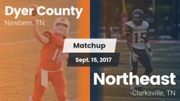 Matchup: Dyer County High vs. Northeast  2017