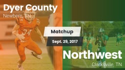 Matchup: Dyer County High vs. Northwest  2017