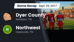Recap: Dyer County  vs. Northwest  2017