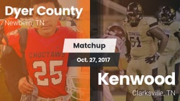 Matchup: Dyer County High vs. Kenwood  2017