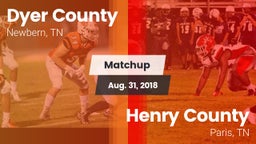 Matchup: Dyer County High vs. Henry County  2018
