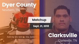 Matchup: Dyer County High vs. Clarksville  2018
