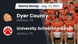 Recap: Dyer County  vs. University School of Jackson 2021