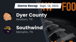 Recap: Dyer County  vs. Southwind  2022