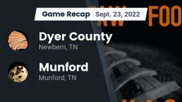 Recap: Dyer County  vs. Munford  2022