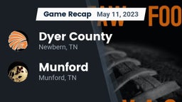 Recap: Dyer County  vs. Munford  2023