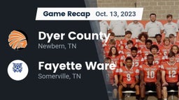 Recap: Dyer County  vs. Fayette Ware  2023