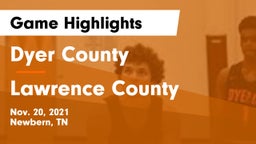 Dyer County  vs Lawrence County  Game Highlights - Nov. 20, 2021