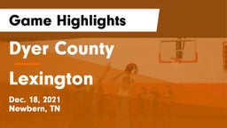 Dyer County  vs Lexington  Game Highlights - Dec. 18, 2021