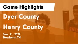 Dyer County  vs Henry County  Game Highlights - Jan. 11, 2022