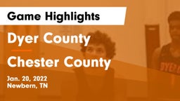 Dyer County  vs Chester County  Game Highlights - Jan. 20, 2022
