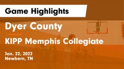 Dyer County  vs KIPP Memphis Collegiate Game Highlights - Jan. 22, 2022