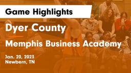 Dyer County  vs Memphis Business Academy Game Highlights - Jan. 20, 2023