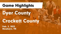 Dyer County  vs Crockett County  Game Highlights - Feb. 3, 2023