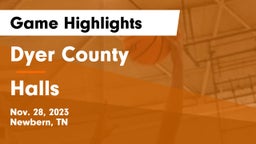 Dyer County  vs Halls  Game Highlights - Nov. 28, 2023