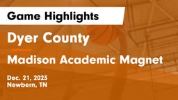 Dyer County  vs Madison Academic Magnet  Game Highlights - Dec. 21, 2023