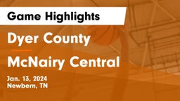 Dyer County  vs McNairy Central  Game Highlights - Jan. 13, 2024
