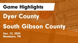 Dyer County  vs South Gibson County  Game Highlights - Jan. 12, 2024