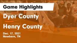 Dyer County  vs Henry County  Game Highlights - Dec. 17, 2021