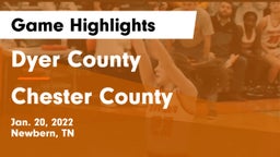 Dyer County  vs Chester County  Game Highlights - Jan. 20, 2022