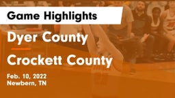 Dyer County  vs Crockett County  Game Highlights - Feb. 10, 2022
