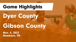 Dyer County  vs Gibson County  Game Highlights - Nov. 4, 2023