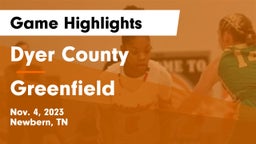 Dyer County  vs Greenfield  Game Highlights - Nov. 4, 2023